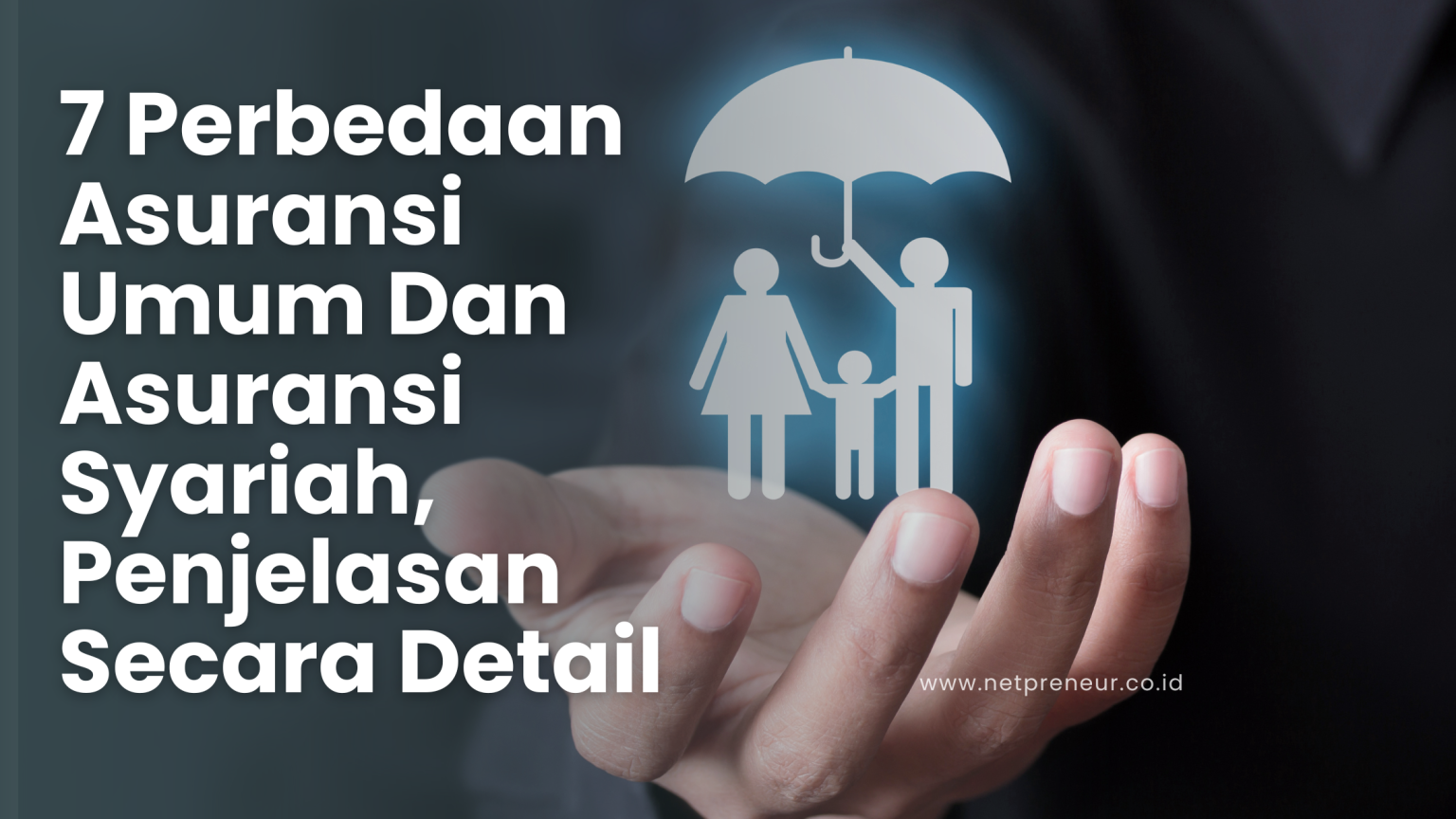 Perbedaan Asuransi Umum Dan Asuransi Syariah Netpreneur Co Id